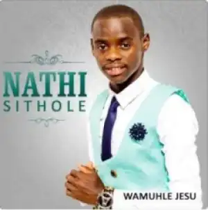 Nathi Sithole - Khululeka (feat. Dumi Mkokstad)